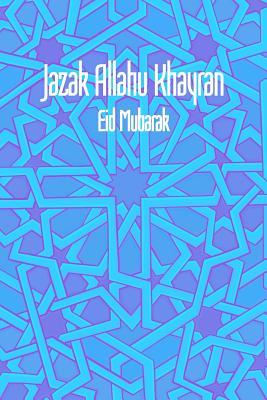 Full Download Jazak Allahu Khayran - Eid Mubarak: An Islamic Gift Book with the expression of gratitude meaning May God reward you with goodness. - Turquoise - Salam Supplies file in PDF