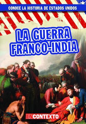 Download La Guerra Franco-India (the French and Indian War) - Seth Lynch | ePub