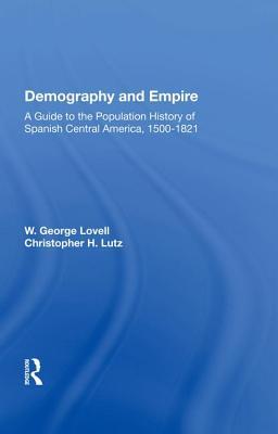 Full Download Demography and Empire: A Guide to the Population History of Spanish Central America, 1500-1821 - W George Lovell | PDF