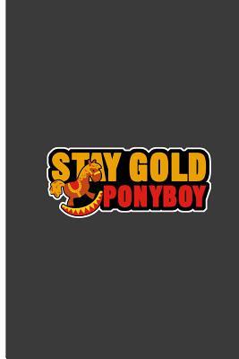 Full Download Stay Gold Pony Boy: Little Pony Perfect Dot Grid Notebook/Journal (6x9) -  | ePub