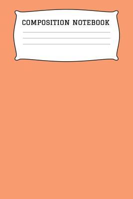 Read Online Composition Notebook: A 6x9 Inch Matte Softcover Paperback Notebook Journal With 120 Blank Lined Pages -Handwriting Paper- Light Orange -  | ePub