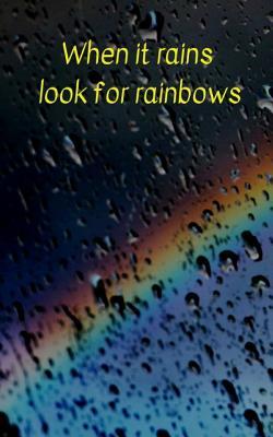 Read When It Rains Look for Rainbows: An Affirmation/Prayer/Mantra Journal - A Powerful Law of Attraction Tool -  | PDF