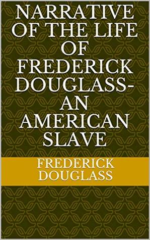 Read Online Narrative of the Life of Frederick Douglass- an American Slave - Frederick Douglass | ePub