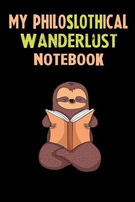 Full Download My Philoslothical Wanderlust Notebook: Self Discovery Journal With Questions From A Relaxed Sloth - Sotik Publishing | PDF