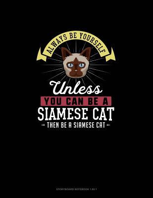 Full Download Always Be Yourself Unless You Can Be A Siamese Cat Then Be A Siamese Cat: Storyboard Notebook 16:9 - Blue Cloud Novelty | ePub