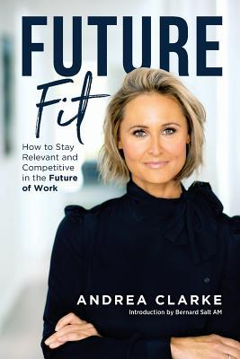Read Future Fit: How to Stay Relevant and Competitive in the Future of Work - Andrea Clarke file in ePub