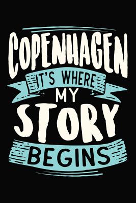 Read Copenhagen It's where my story begins: DIN A5 110 Seiten liniertes, leeres Notizbuch Inspiration Journal Reise Tagebuch Motivation Zitat Kollektion - Artee's Reise Notizbuch file in ePub