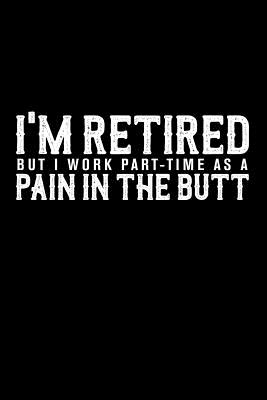 Full Download Journal: Funny Retired Grandpa Grandma Gift Black Lined Notebook Writing Diary - 120 Pages 6 x 9 -  file in PDF