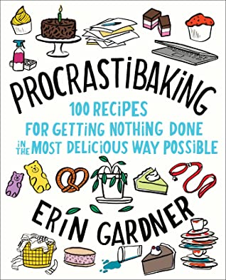 Full Download Procrastibaking: 100 Recipes for Getting Nothing Done in the Most Delicious Way Possible - Erin Gardner file in ePub