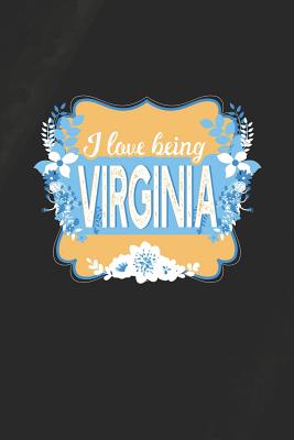 Read Online I Love Being Virginia: First Name Funny Sayings Personalized Customized Names Women Girl Mother's day Gift Notebook Journal -  | ePub