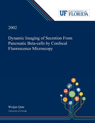 Read Dynamic Imaging of Secretion From Pancreatic Beta-cells by Confocal Fluorescence Microscopy - Weijun Qian | ePub