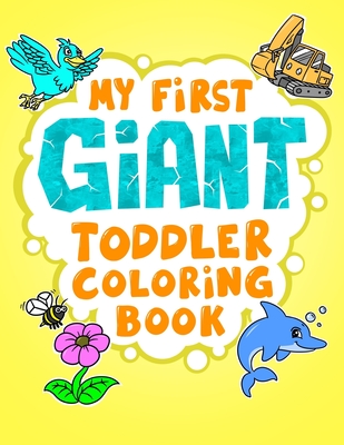 Full Download My First Giant Toddler Coloring Book: 50 Fun Coloring Pages for Preschoolers - Safari, Farm & Woodland Animals, Unicorn, Dinosaur and more - Molly Poppy | ePub