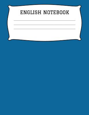 Full Download English Notebook: A 8.5x11 Inch Matte Softcover Paperback Notebook Journal With 120 Blank Lined Pages - Wide Ruled Paper -  file in ePub