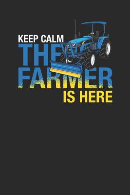 Read Keep Calm The Farmer Is Here: Graph Paper Notebook (6 x 9 - 120 pages) Farmers Notebook for Daily Journal, Diary, and Gift - Farmer Publishing file in ePub