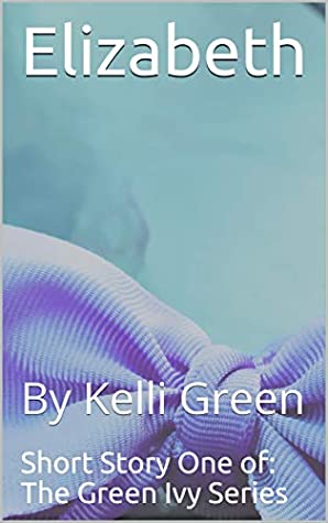 Download Elizabeth: A Short Story (Green Ivy Series Book 1) - Kelli Green file in PDF