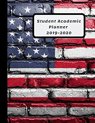 Read Student Academic Planner 2019-2020: American Flag Daily Organizer Calendar Class Schedule, School Assignment Tracker, Grade Log Book, Goals, Notes Pages, Weekly Monthly (School Organizer) - Aimee Upward file in ePub