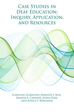 Full Download Case Studies in Deaf Education: Inquiry, Application, and Resources - Caroline Guardino file in ePub