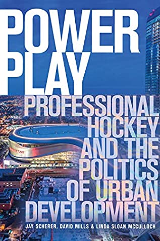 Read Power Play: Professional Hockey and the Politics of Urban Development - Jay Scherer | ePub