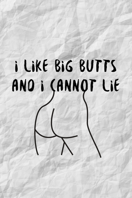 Full Download I Like Big Butts And I Cannot Lie: Funny Surgical Technician and Technologist Gift Idea For Amazing Hard Working Employee - 120 Pages (6 x 9) Hilarious Gag Present - Creative Seasons file in PDF