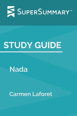 Read Online Study Guide: Nada by Carmen Laforet (SuperSummary) - SuperSummary | PDF