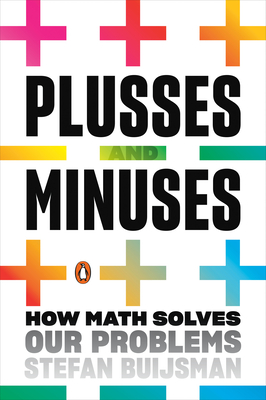 Download Plusses and Minuses: How Math Solves Our Problems - Stefan Buijsman | PDF