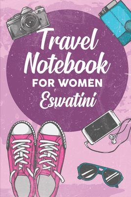 Read Travel Notebook for Women Eswatini: 6x9 Travel Journal or Diary with prompts, Checklists and Bucketlists perfect gift for your Trip to Eswatini for every Traveler - Eswatini Publishing | PDF