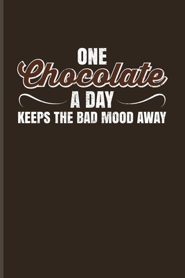 Download One Chocolate A Day Keeps The Bad Mood Away: Cabin Memory Book For Dark Healthy Chocolate, Cacao Milk & Sweet Donat Lover 6x9 101 pages - Yeoys Softback file in PDF
