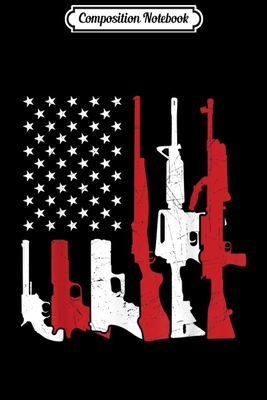 Read Composition Notebook: Guns 2nd Amendment Bullets Gun Lover U.S Flag Gift Journal/Notebook Blank Lined Ruled 6x9 100 Pages - Sigurd Will | ePub