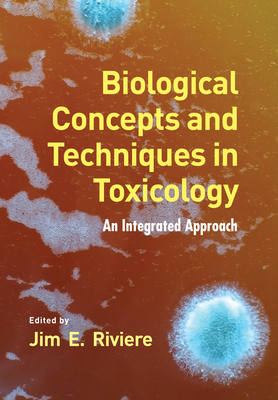 Full Download Biological Concepts and Techniques in Toxicology: An Integrated Approach - Jim E. Riviere | PDF