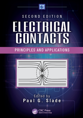 Read Online Electrical Contacts: Principles and Applications, Second Edition - Paul G Slade | PDF